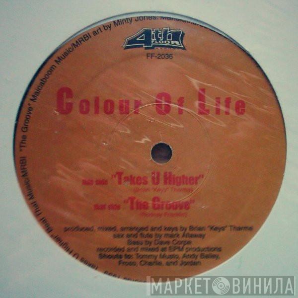 Colour Of Life - The Groove / Takes U Higher