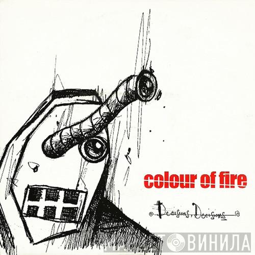 Colour of Fire - Decisions, Decisions