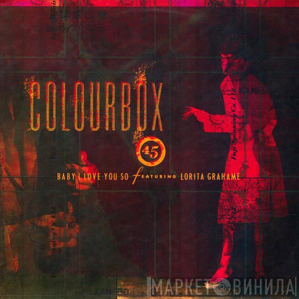 Colourbox, Lorita Grahame - Baby I Love You So