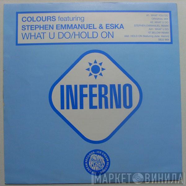 Colours , Stephen Emmanuel, Eska Mtungwazi - What U Do / Hold On