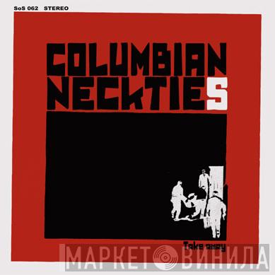 Columbian Neckties - Takeaway