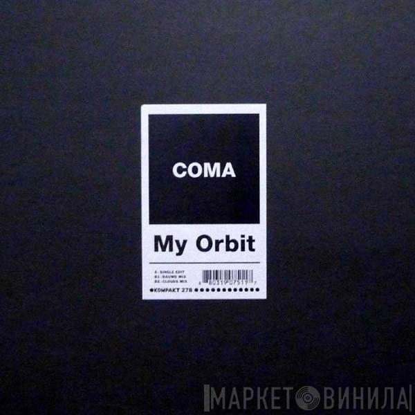 Coma  - My Orbit