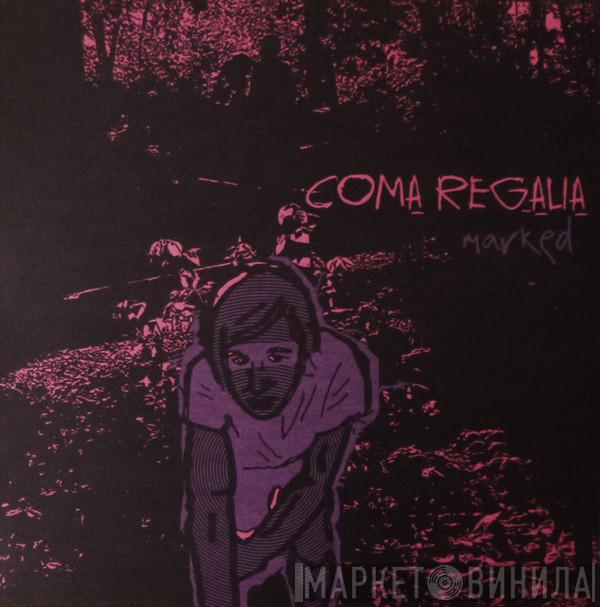 Coma Regalia - Marked