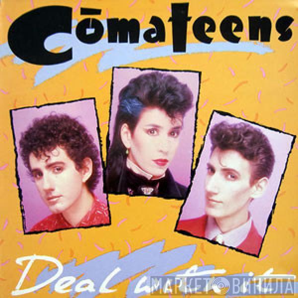 Comateens - Deal With It