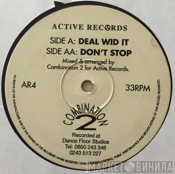 Combination 2 - Deal Wid It / Don't Stop