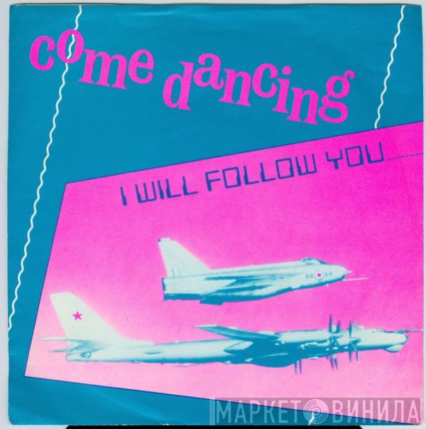 Come Dancing - I Will Follow You