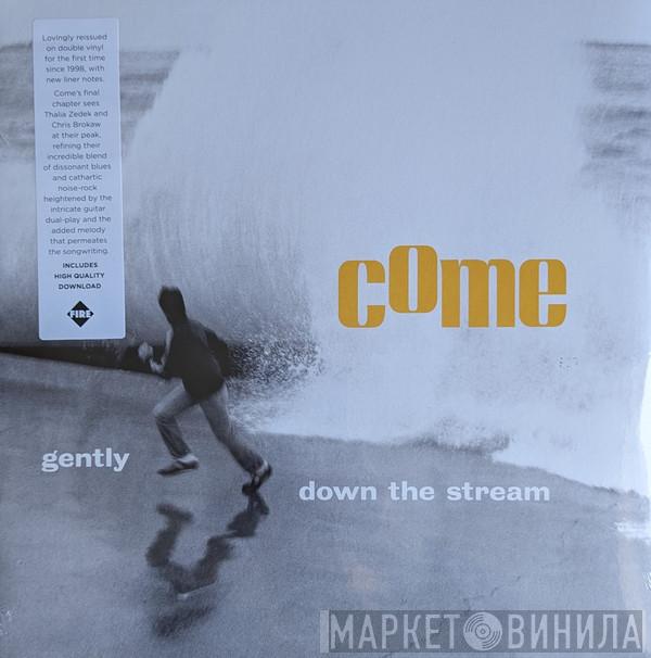 Come  - Gently Down The Stream