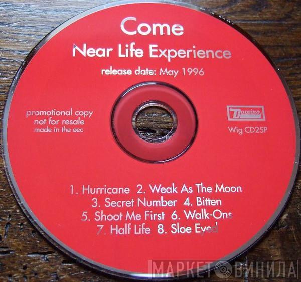  Come   - Near Life Experience