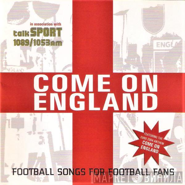  - Come On England -  Football Songs For Football Fans