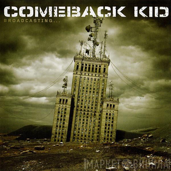 Comeback Kid - Broadcasting...