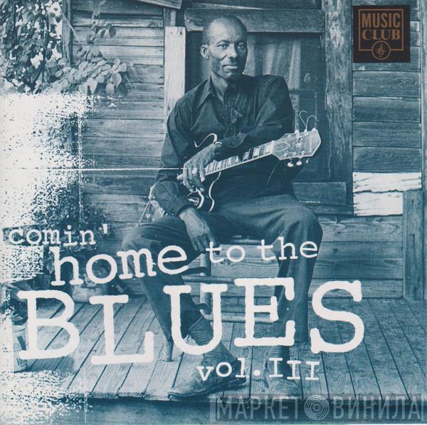  - Comin' Home To The Blues III