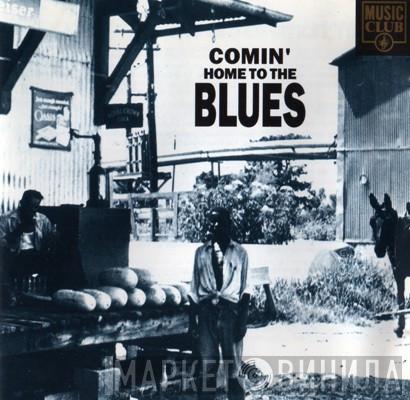  - Comin' Home To The Blues