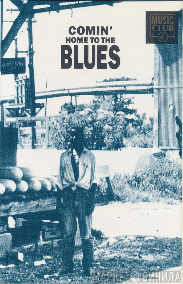  - Comin' Home To The Blues