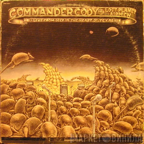 Commander Cody And His Lost Planet Airmen - Live From Deep In The Heart Of Texas