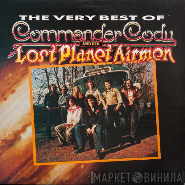 Commander Cody And His Lost Planet Airmen - The Very Best Of Commander Cody And His Lost Planet Airmen