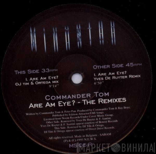 Commander Tom - Are Am Eye? - The Remixes