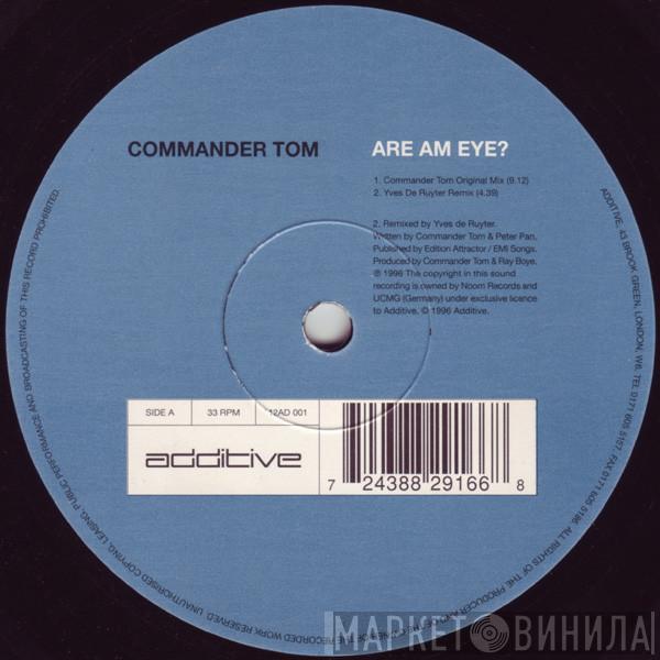 Commander Tom - Are Am Eye?