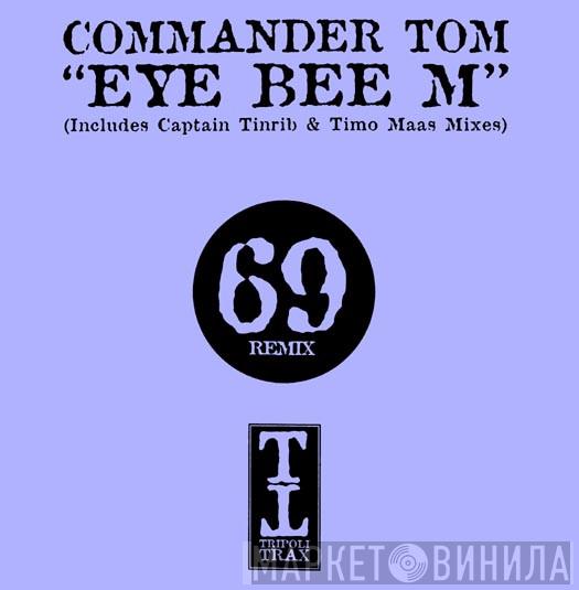Commander Tom - Eye Bee M