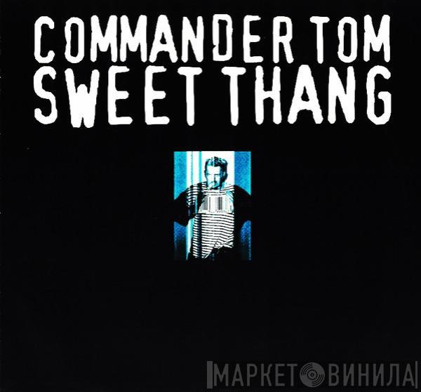 Commander Tom - Sweet Thang