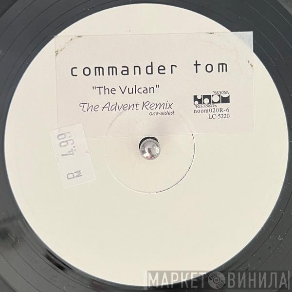 Commander Tom - The Vulcan (The Advent Remix)