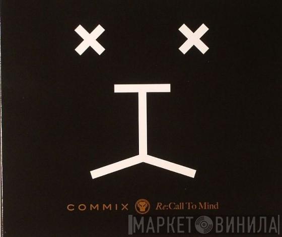 Commix - Re: Call To Mind