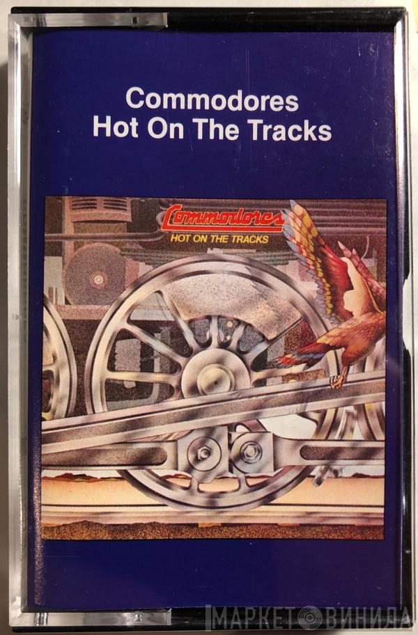  Commodores  - Hot On The Tracks