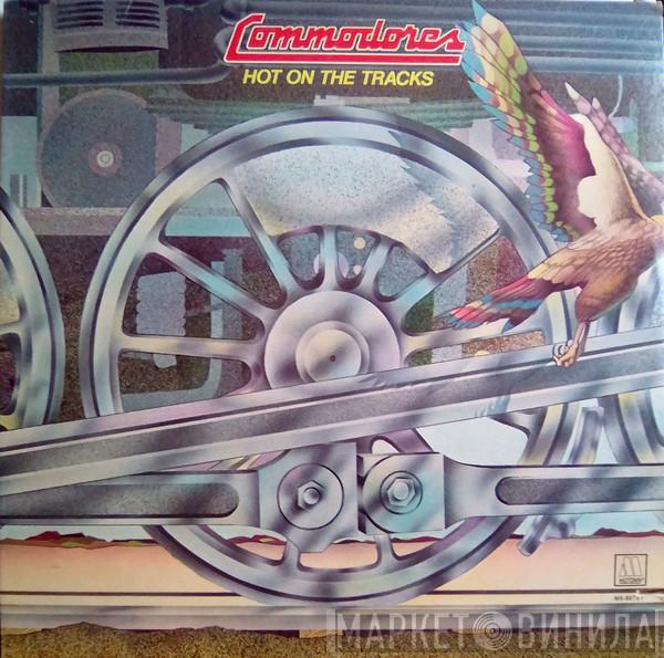  Commodores  - Hot On The Tracks