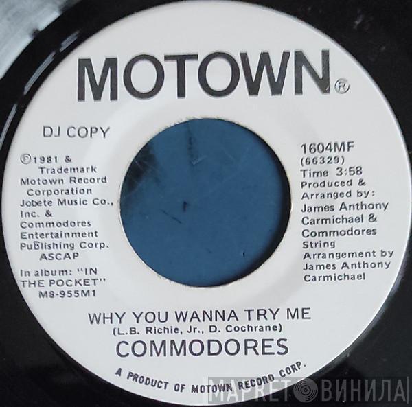Commodores - Why You Wanna Try Me