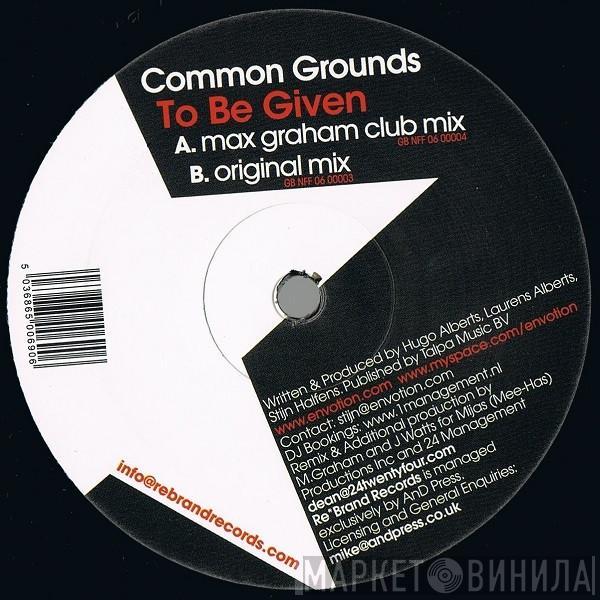 Common Grounds - To Be Given