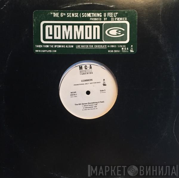 Common - The 6th Sense (Something U Feel)