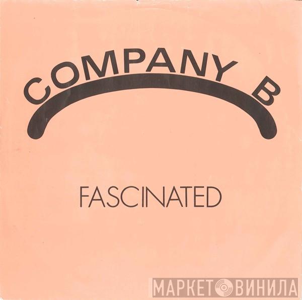  Company B  - Fascinated
