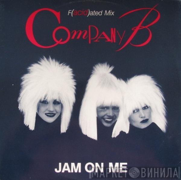  Company B  - Jam On Me (F(acid)ated Mix)