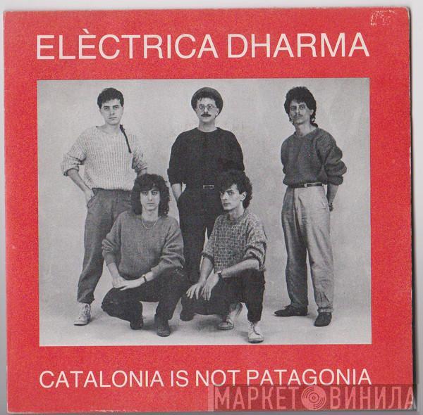 Companyia Elèctrica Dharma - Catalonia Is Not Patagonia