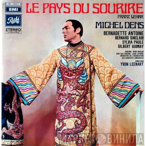Compositeur Franz Lehár , Baryton Michel Dens , Soprano Bernadette Antoine , Baryton Bernard Sinclair , Soprano Sylvia Paule , Bass Vocals Gilbert Guimay / Chorus Master Les Chœurs René Duclos , Jean Laforge / Conductor Orchestre De L'Association Des Concerts Lamoureux  Yvon Leenart  - Le Pays Du Sourire