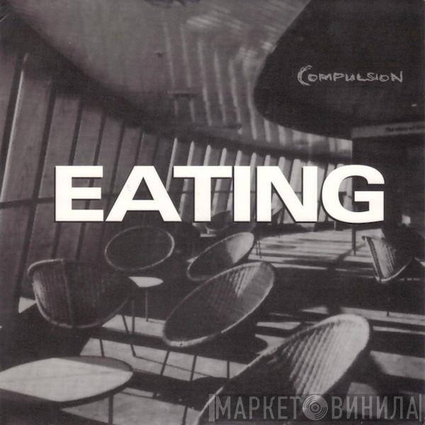 Compulsion - Eating