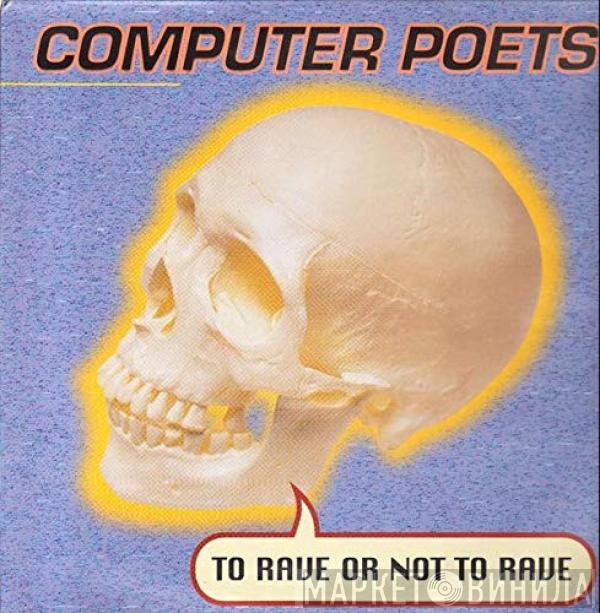 Computer Poets - To Rave Or Not To Rave