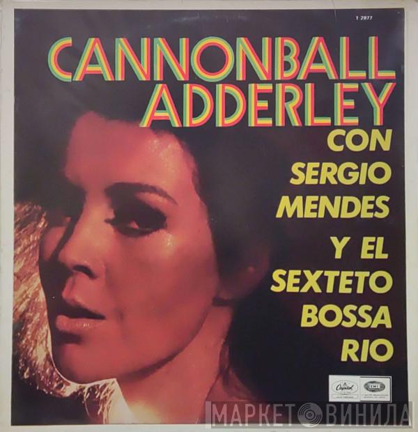 Con Cannonball Adderley Y Sérgio Mendes  Bossa Rio  - Cannonball Adderley Con Sergio Mendes Y El Sexteto Bossa Rio