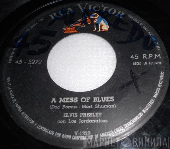 Con Elvis Presley  The Jordanaires  - A Mess Of Blues / It's Now Or Never