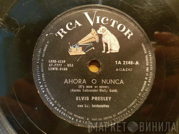 Con Elvis Presley  The Jordanaires  - Ahora O Nunca = It's Now Or Never / Un Monton De Tristezas = A Mesz Of Blues
