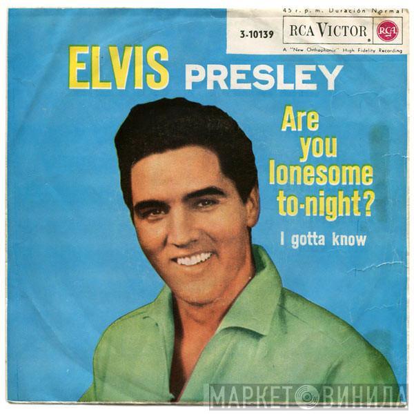 Con Elvis Presley  The Jordanaires  - Are You Lonesome Tonight? / I Gotta Know