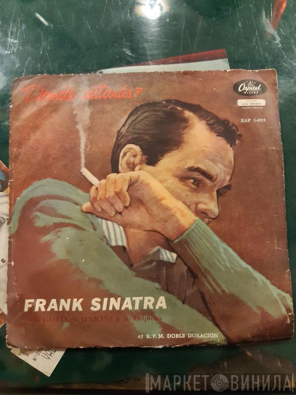 Con Frank Sinatra  Gordon Jenkins And His Orchestra  - Donde Estaras?