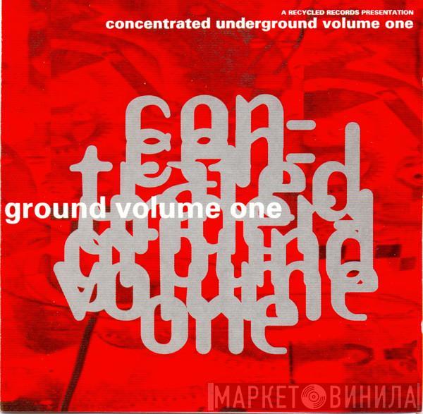  - Concentrated Underground Volume One