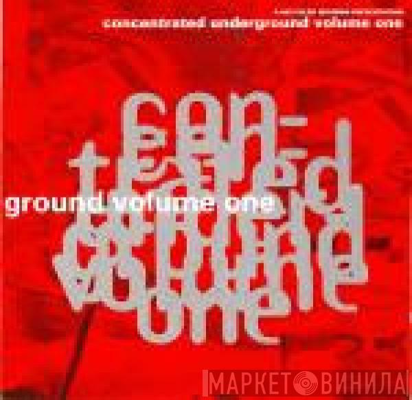  - Concentrated Underground Volume One