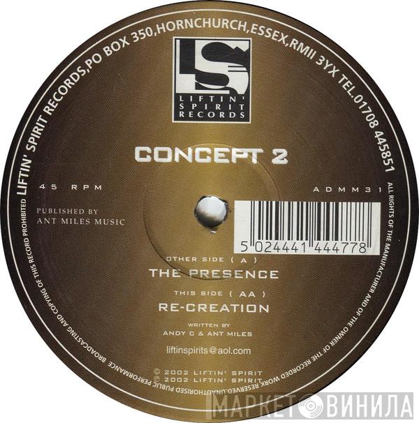 Concept 2 - The Presence / Re-Creation