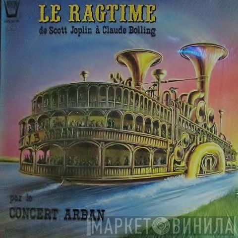 Concert Arban - Le Ragtime De Scott Joplin A Claude Bolling