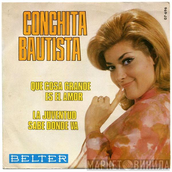 Conchita Bautista - Que Cosa Grande Es El Amor / La Juventud Sabe Donde Va