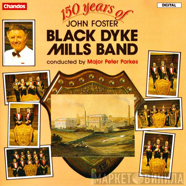 Conducted By The Black Dyke Mills Band  Peter Parkes   - 150 Years Of John Foster Black Dyke Mills Band