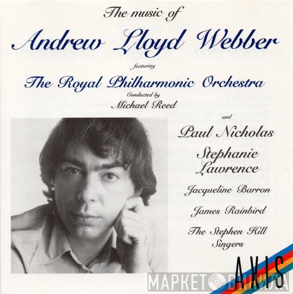 Conducted By The Royal Philharmonic Orchestra And Michael Reed  , Paul Nicholas , Stephanie Lawrence , Jacqueline Barron , James Rainbird  The Stephen Hill Singers  - The Music Of Andrew Lloyd Webber