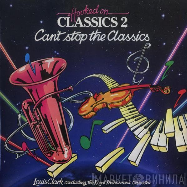 Conducting Louis Clark  The Royal Philharmonic Orchestra  - Hooked On Classics 2 - Can't Stop The Classics