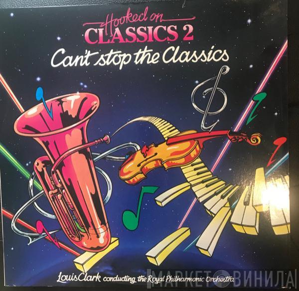 Conducting Louis Clark  The Royal Philharmonic Orchestra  - Hooked On Classics 2 - Can't Stop The Classics